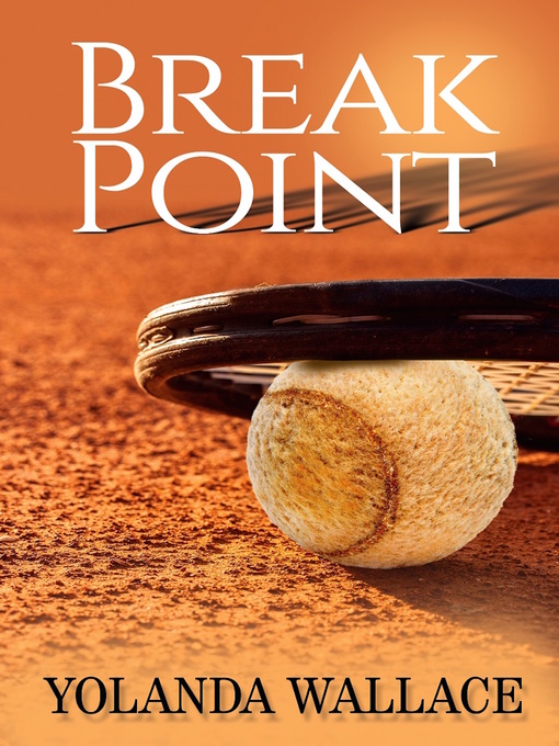 Title details for Break Point by Yolanda Wallace - Available
